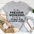 It's The Weekend Tee product image 1