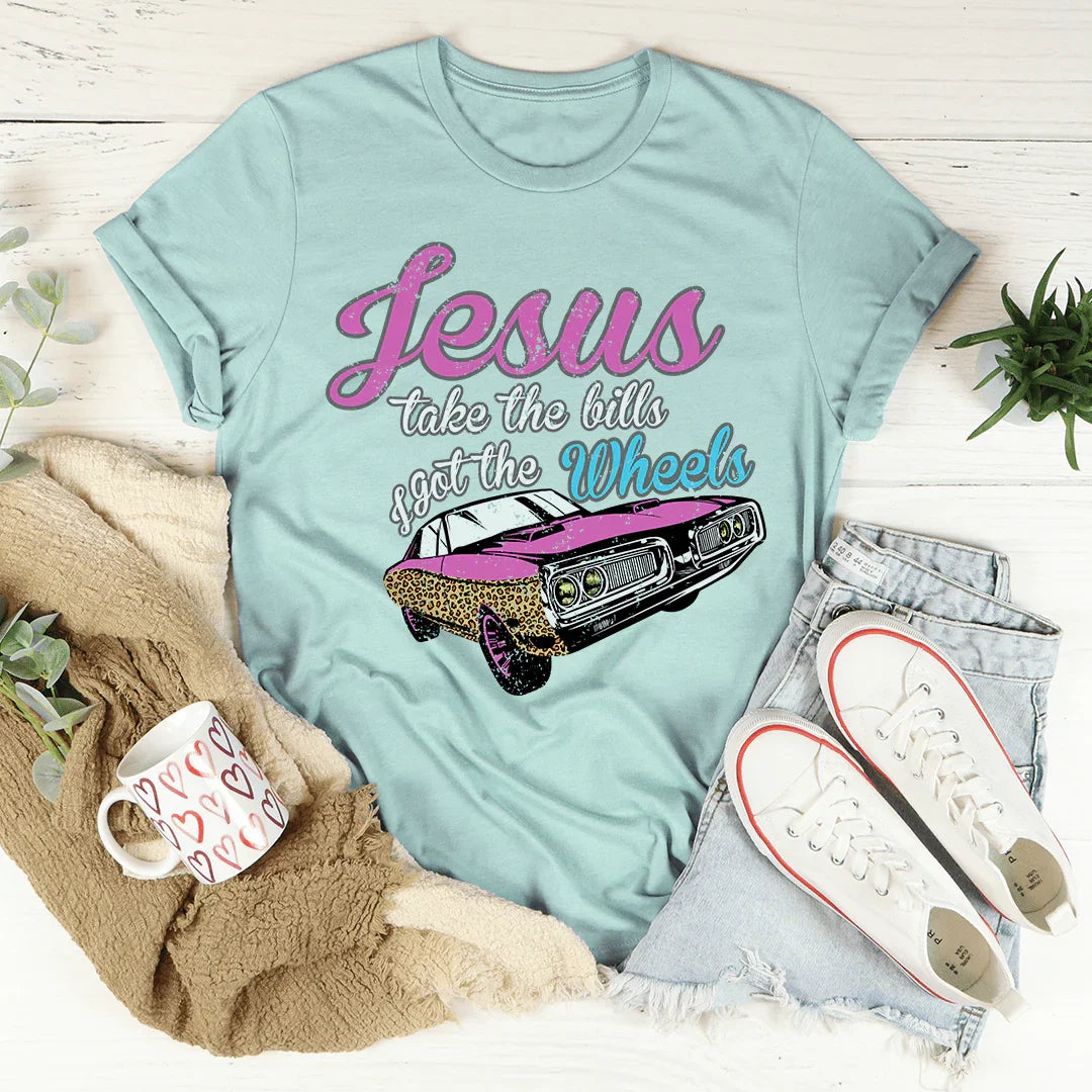 Jesus Take The Bills I Got Wheels Tee product image 4