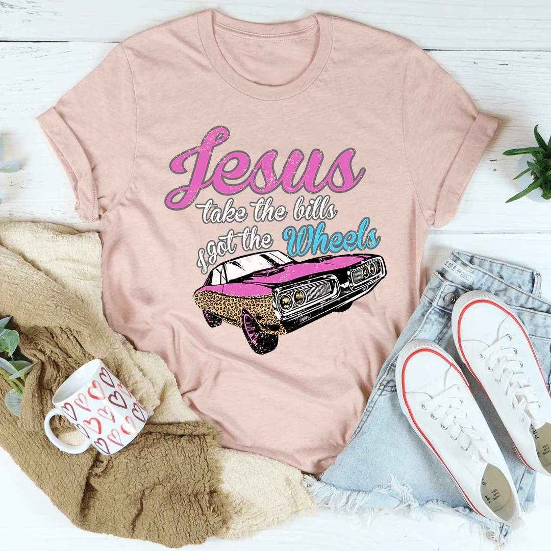 Jesus Take The Bills I Got Wheels Tee product image 3