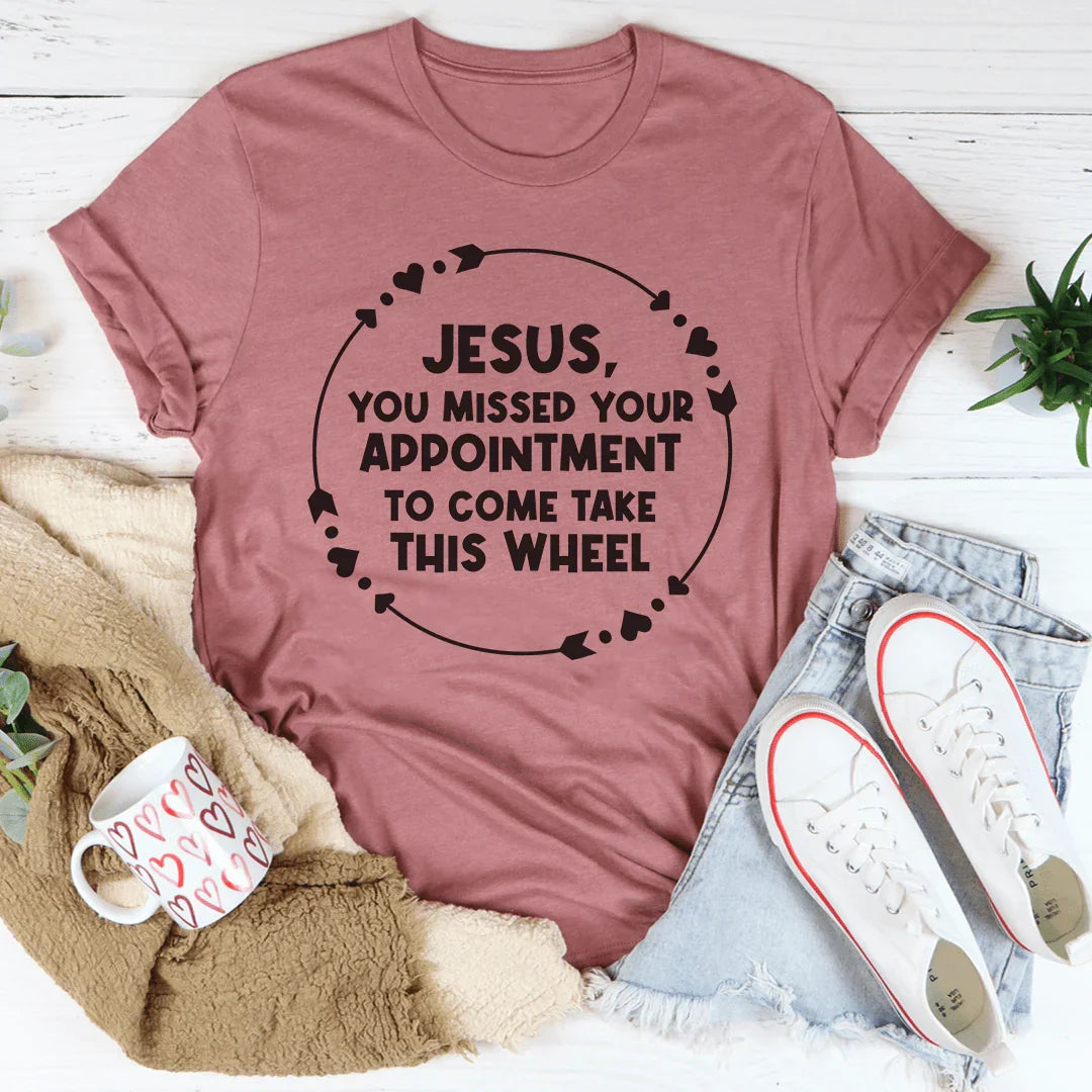 Jesus You Missed Your Appointment Tee product image 3