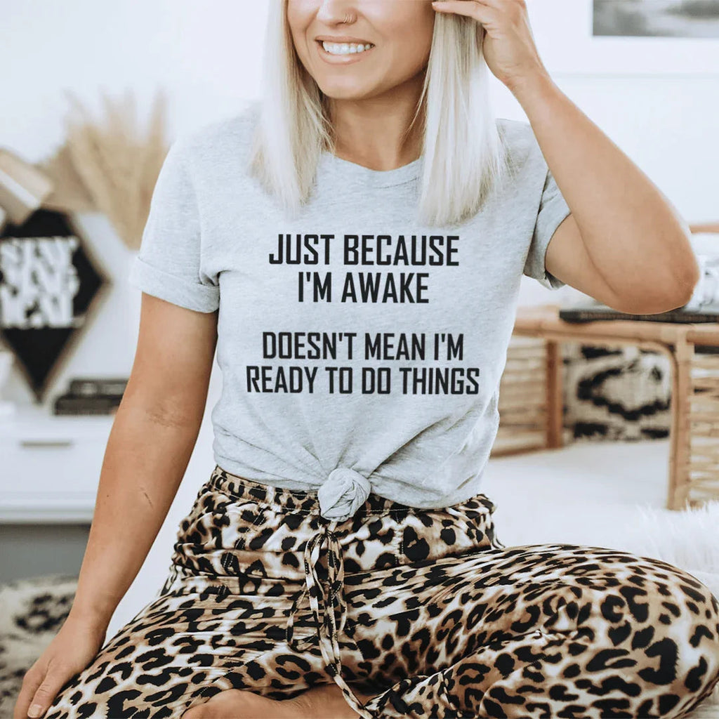 Just Because I'm Awake Doesn't Mean I'm Ready To Do Things product image 2