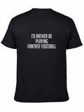 Fantasy Football T-Shirt - Id Rather Be Playing product image 1