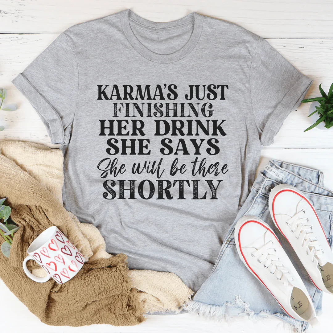 Karma's Just Finishing Her Drink She Says Will Be There product image 1
