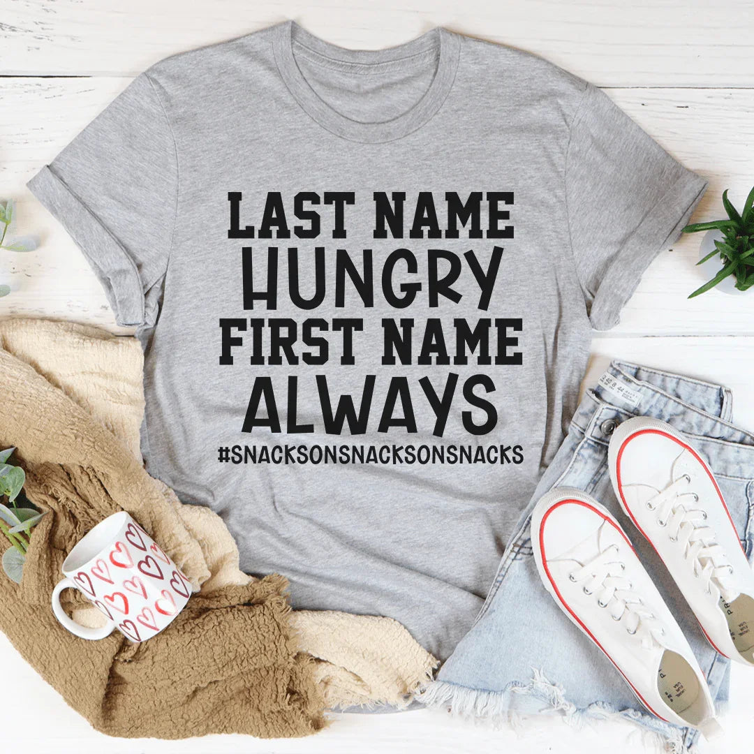 Last Name Hungry First Always Tee product image 2