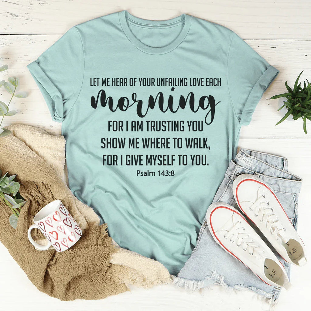Let Me Hear Of Your Unfailing Love Tee product image 2