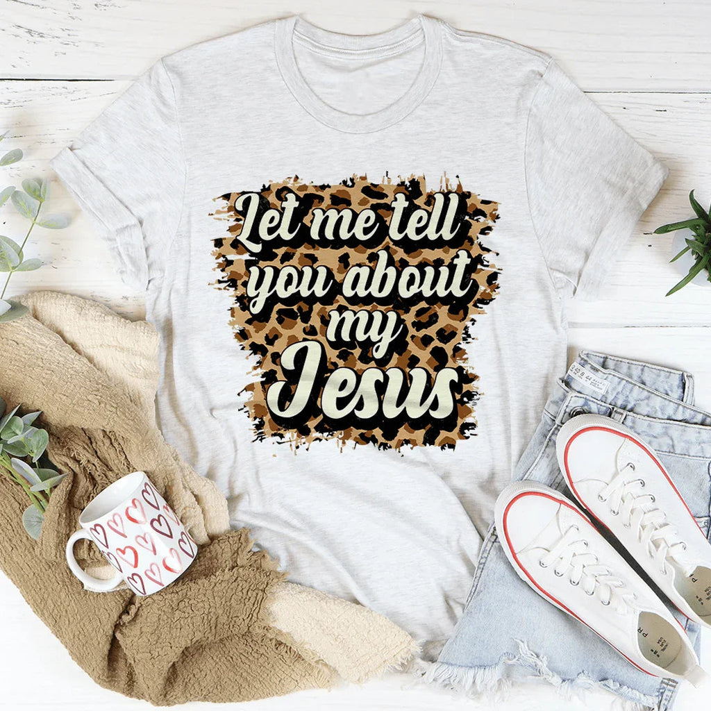 Let Me Tell You About My Jesus Tee product image 2