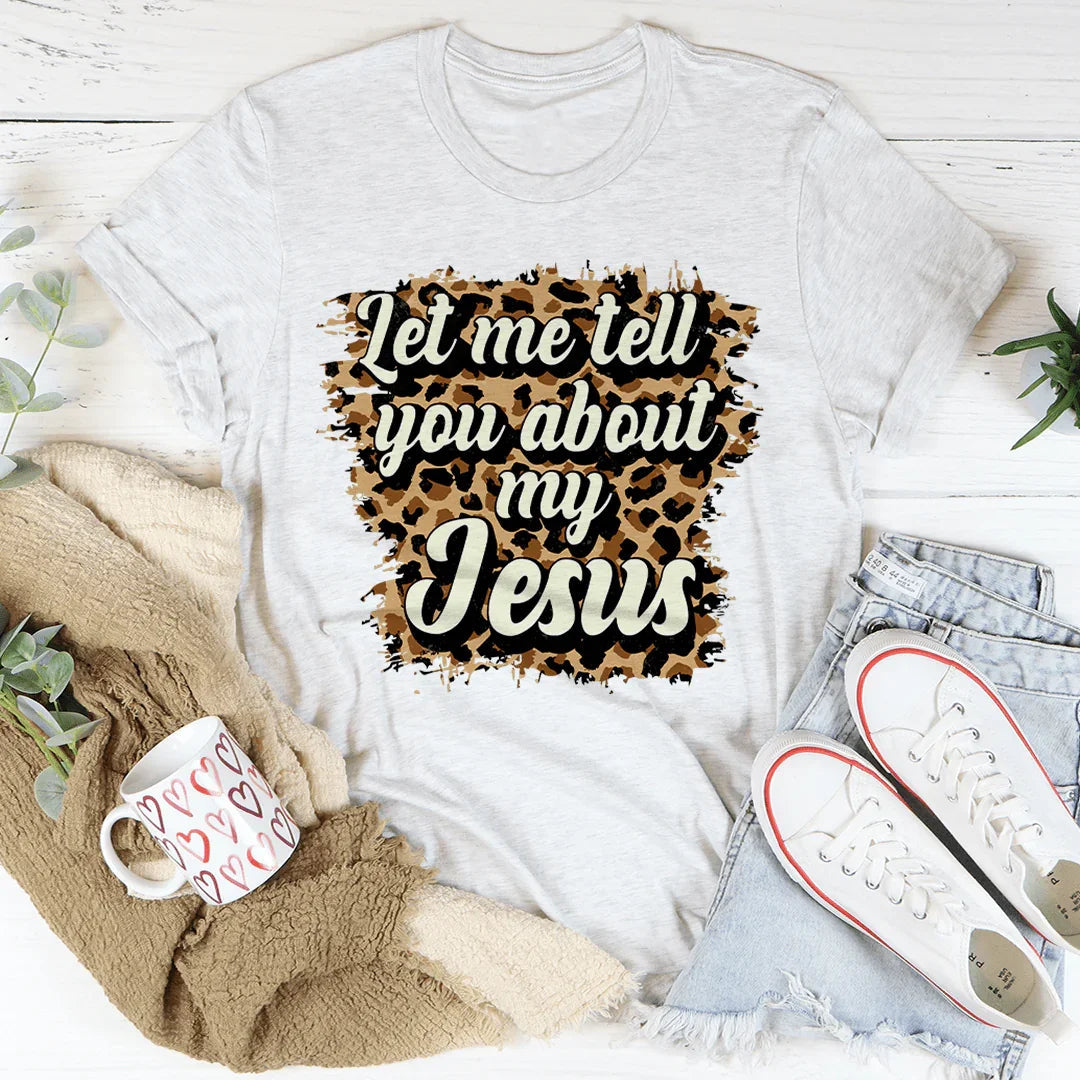 Let Me Tell You About My Jesus Tee product image 2