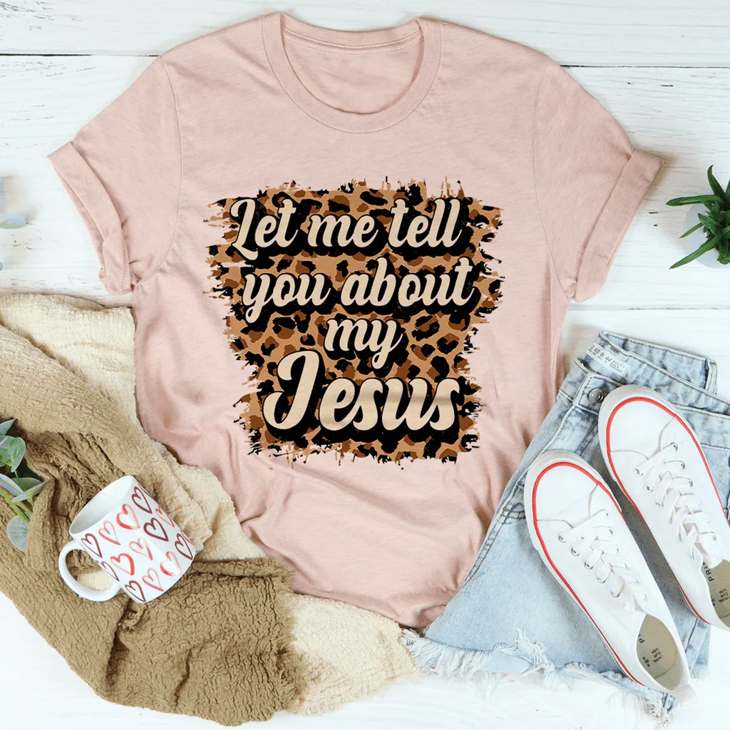 Let Me Tell You About My Jesus Tee product image 4