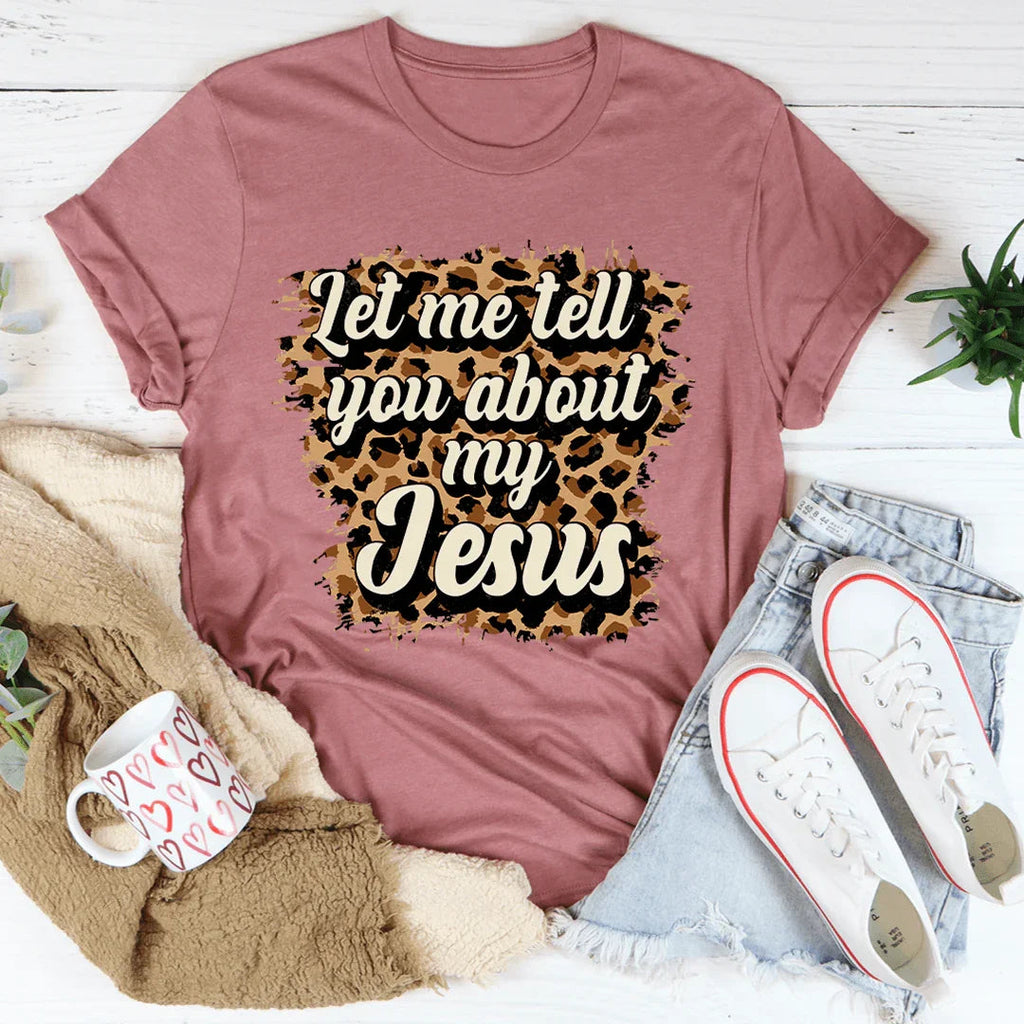 Let Me Tell You About My Jesus Tee product image 3