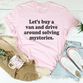 Let's Buy a Van and Drive Around Solving Mysteries Tee product image 1