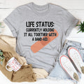 Life Status Currently Holding It All Together Tee product image 1