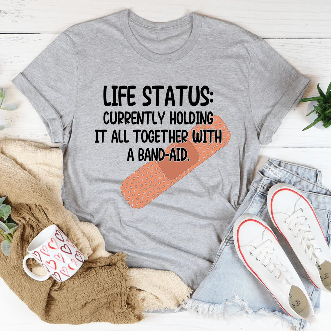 Life Status Currently Holding It All Together Tee product image 1