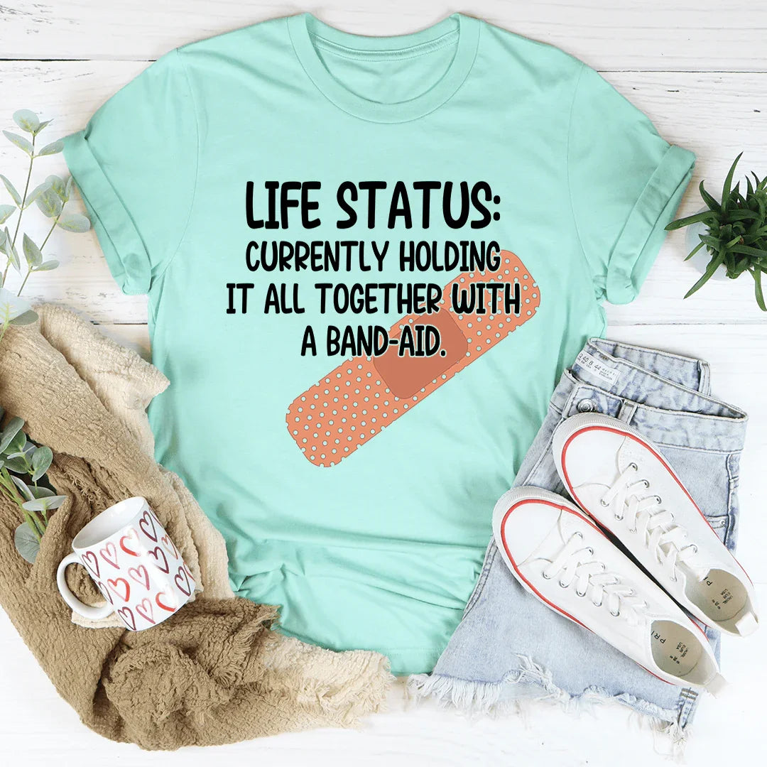Life Status Currently Holding It All Together Tee product image 3