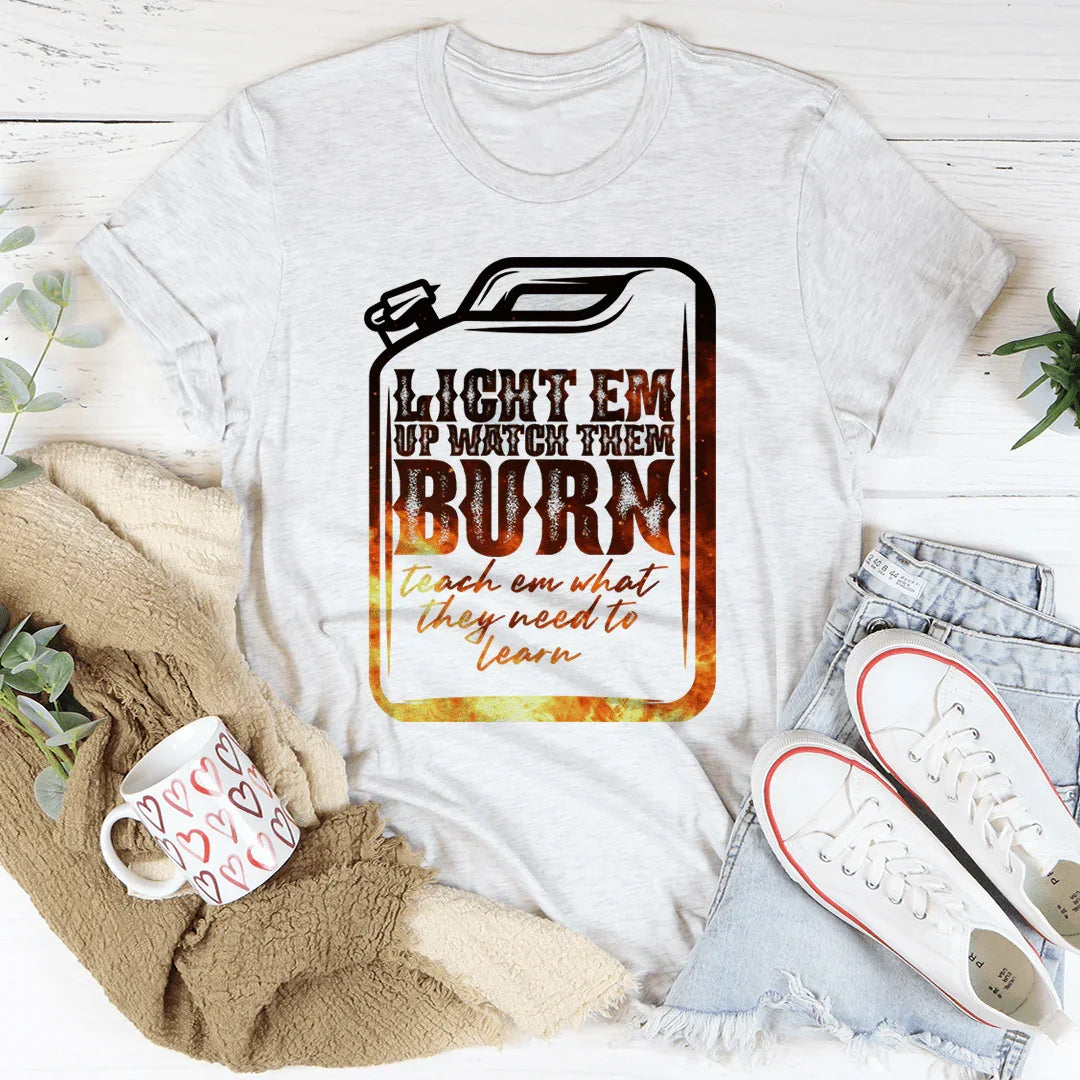 Light Em Up Watch Them Burn Tee product image 2