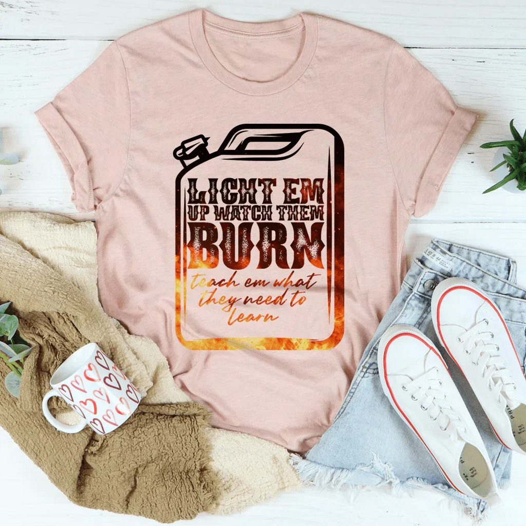 Light Em Up Watch Them Burn Tee product image 4