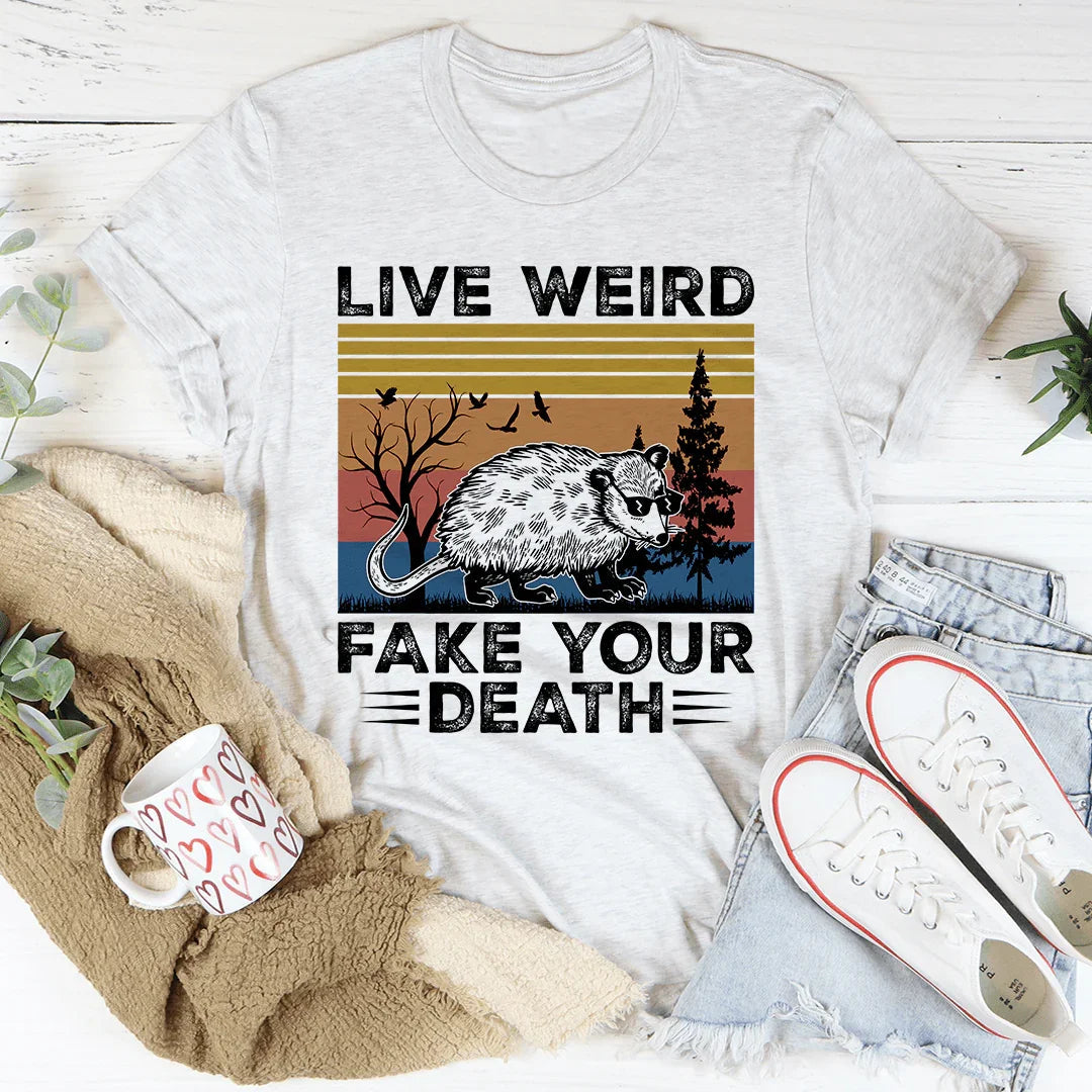 Live Weird Fake Your Death Tee product image 4