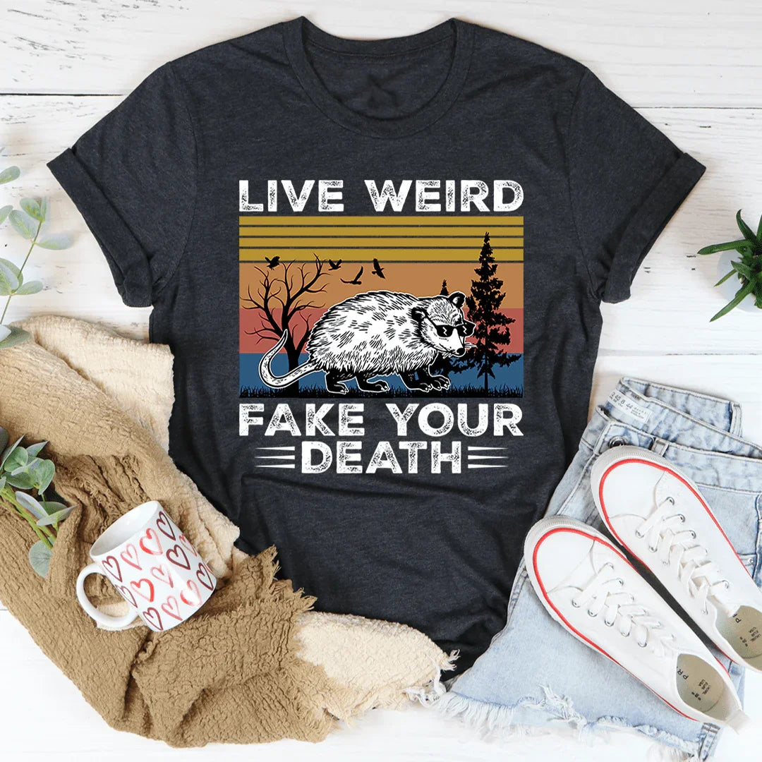 Live Weird Fake Your Death Tee product image 2
