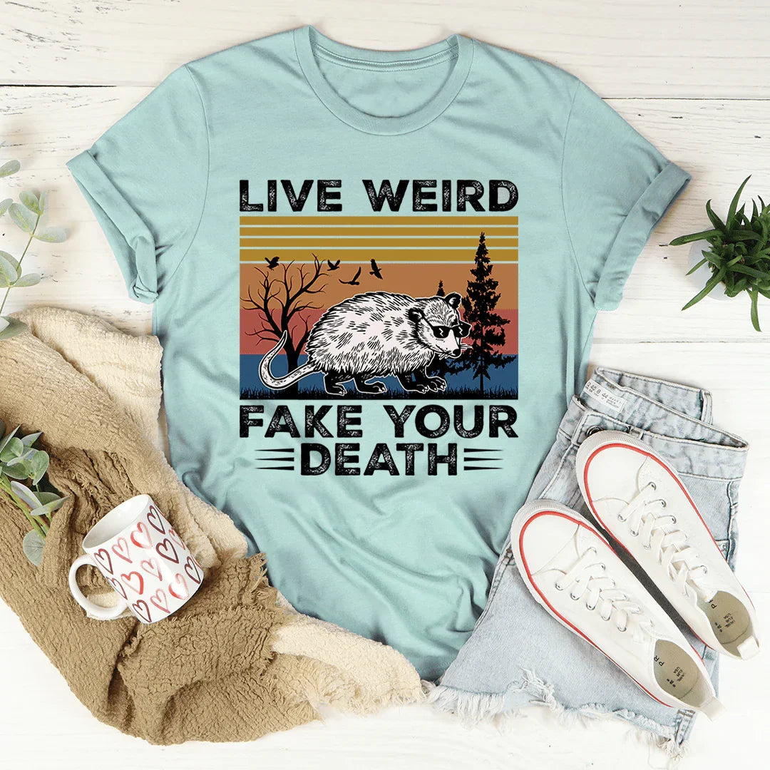 Live Weird Fake Your Death Tee product image 1