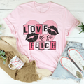 Love Is So Fetch Tee product image 1