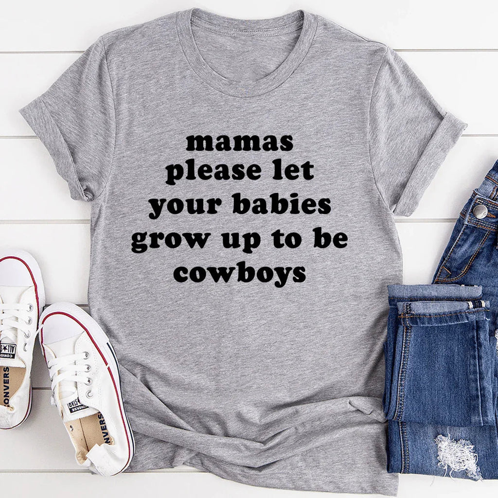 Mamas Please Let Your Babies Grow Up to Be Cowboys Tee product image 1