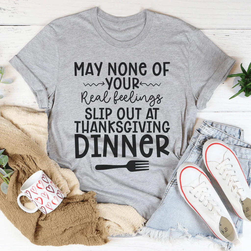 May None Of Your Real Feelings Slip Out At Thanksgiving product image 2
