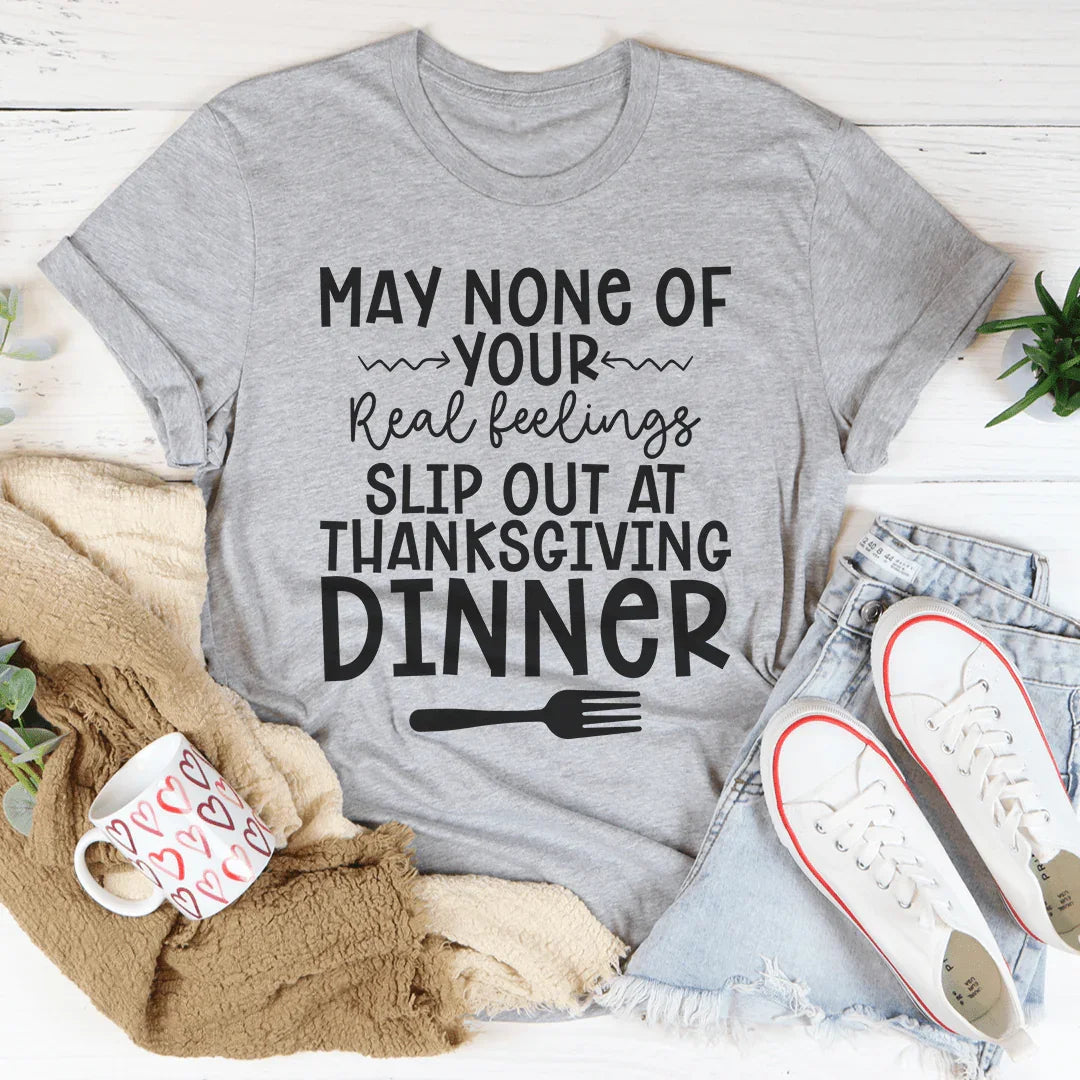 May None Of Your Real Feelings Slip Out At Thanksgiving product image 2