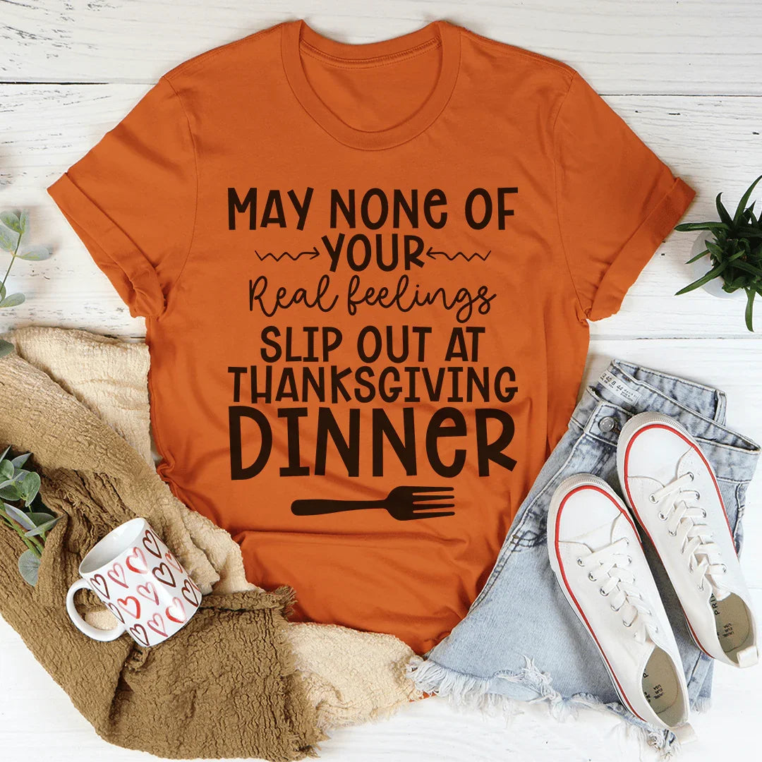 May None Of Your Real Feelings Slip Out At Thanksgiving product image 1