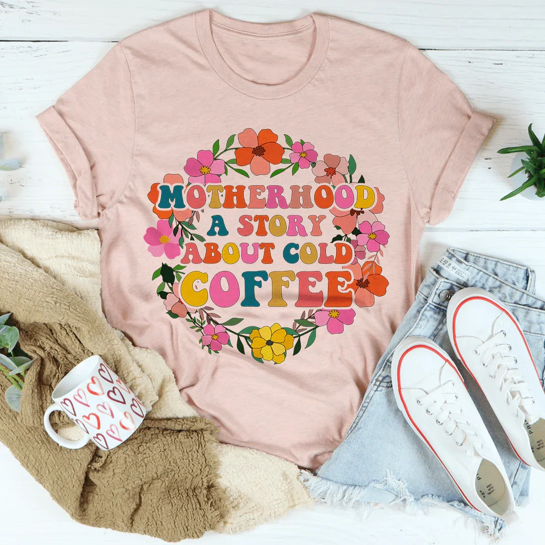 Motherhood A Story About Cold Coffee Tee product image 4