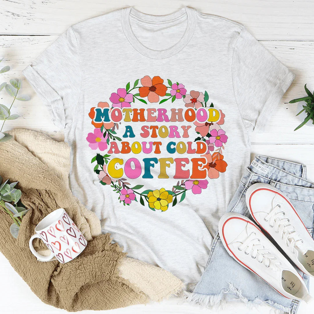 Motherhood A Story About Cold Coffee Tee product image 1