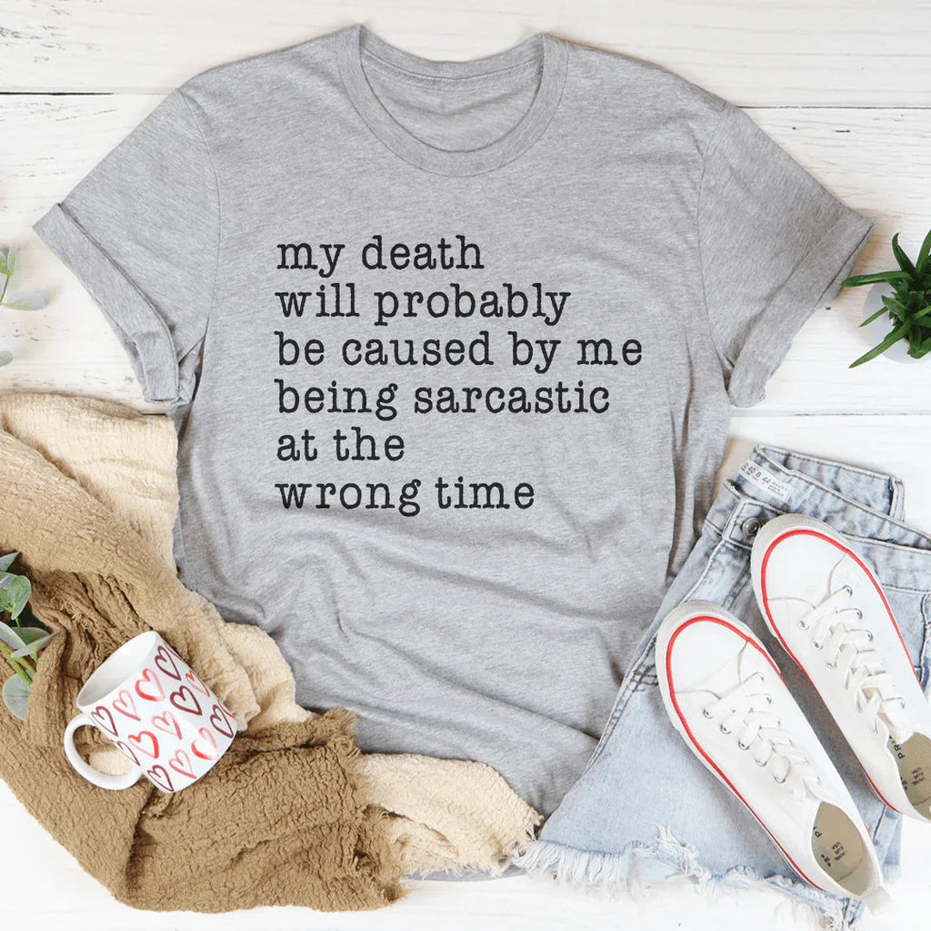 Dark Sarcasm Wit Graphic T-Shirt – "My Death Will Probably product image 3
