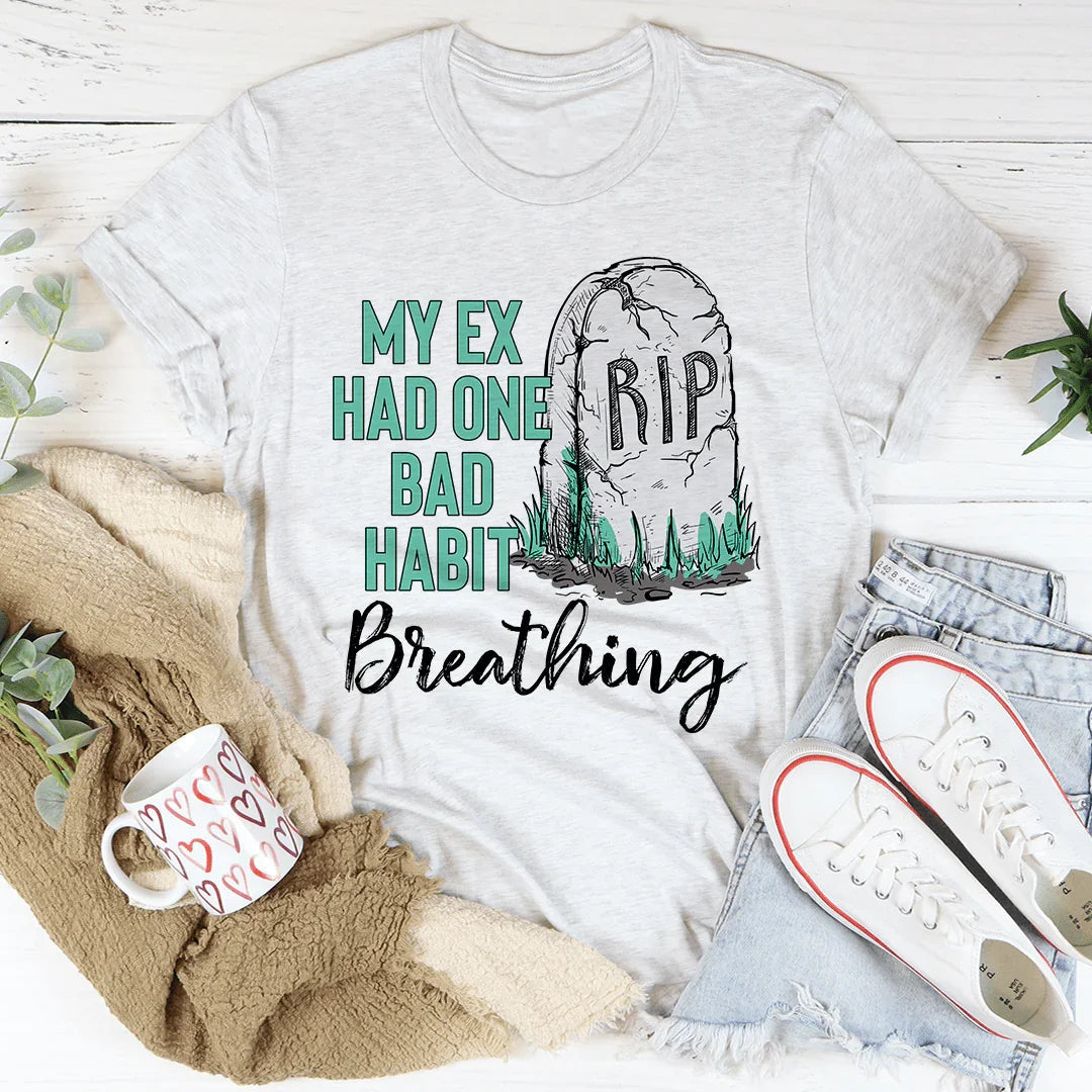 My Ex Had One Bad Habit Tee product image 3