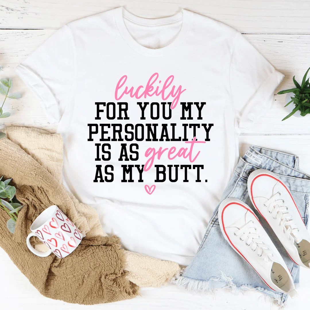My Personality Is As Great As My Butt Tee product image 3