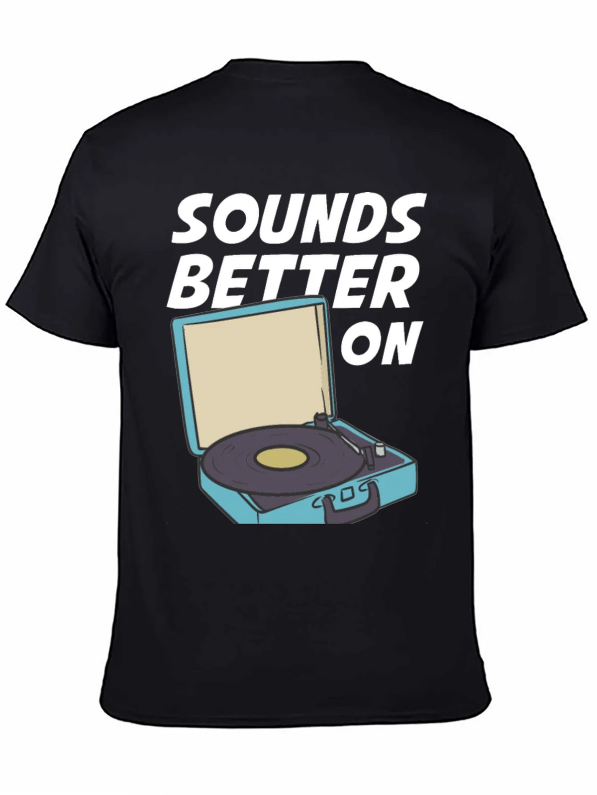 Sounds Better On Graphic Tee - Vinyl Record Player T-Shirt product image 1