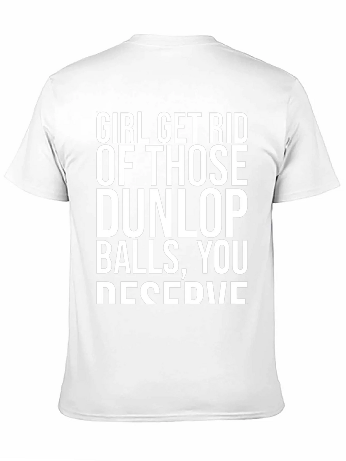 Girl Get Rid of Those Dunlop Balls Graphic T-Shirt product image 8