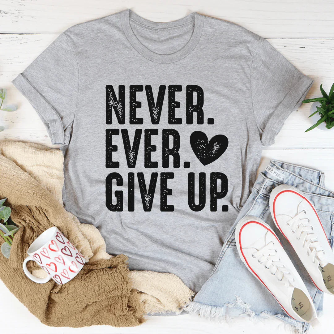 Never Ever Give Up Tee product image 2