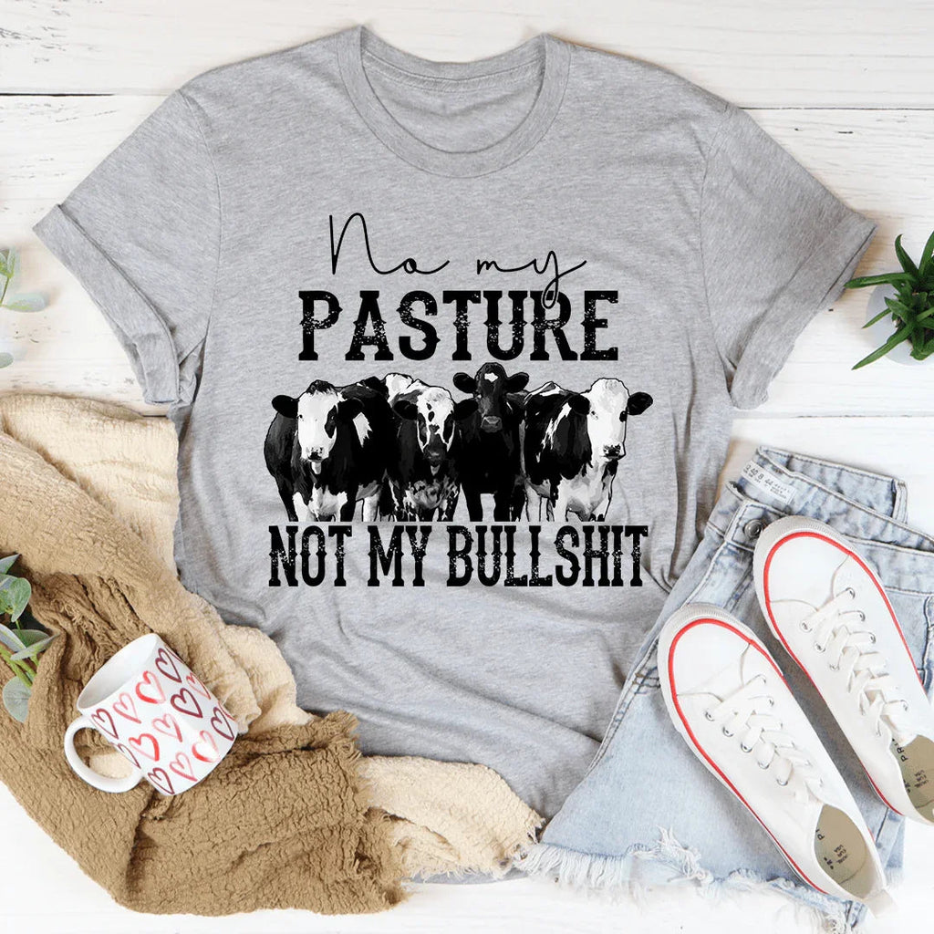 No My Pasture No My Bullshit Tee product image 3