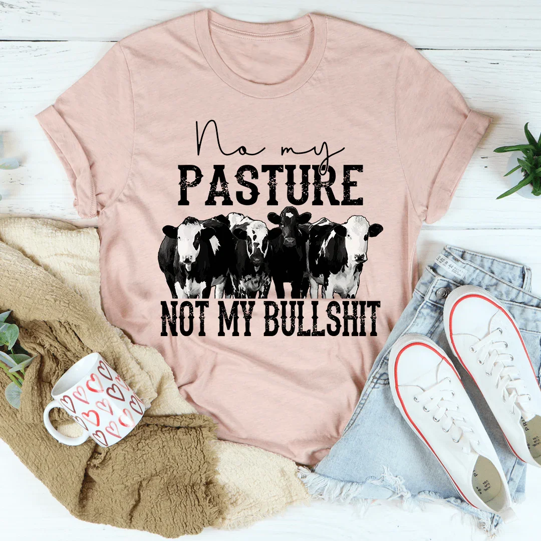 No My Pasture No My Bullshit Tee product image 4