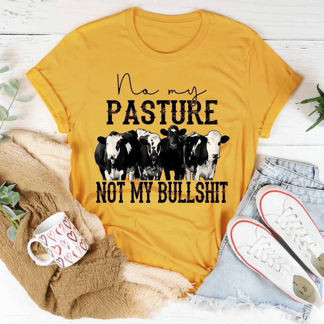 No My Pasture No My Bullshit Tee product image 1
