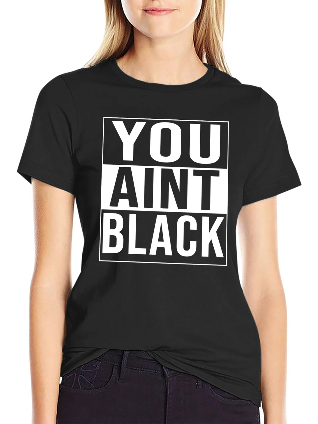 You Aint Black T-Shirt product image 1