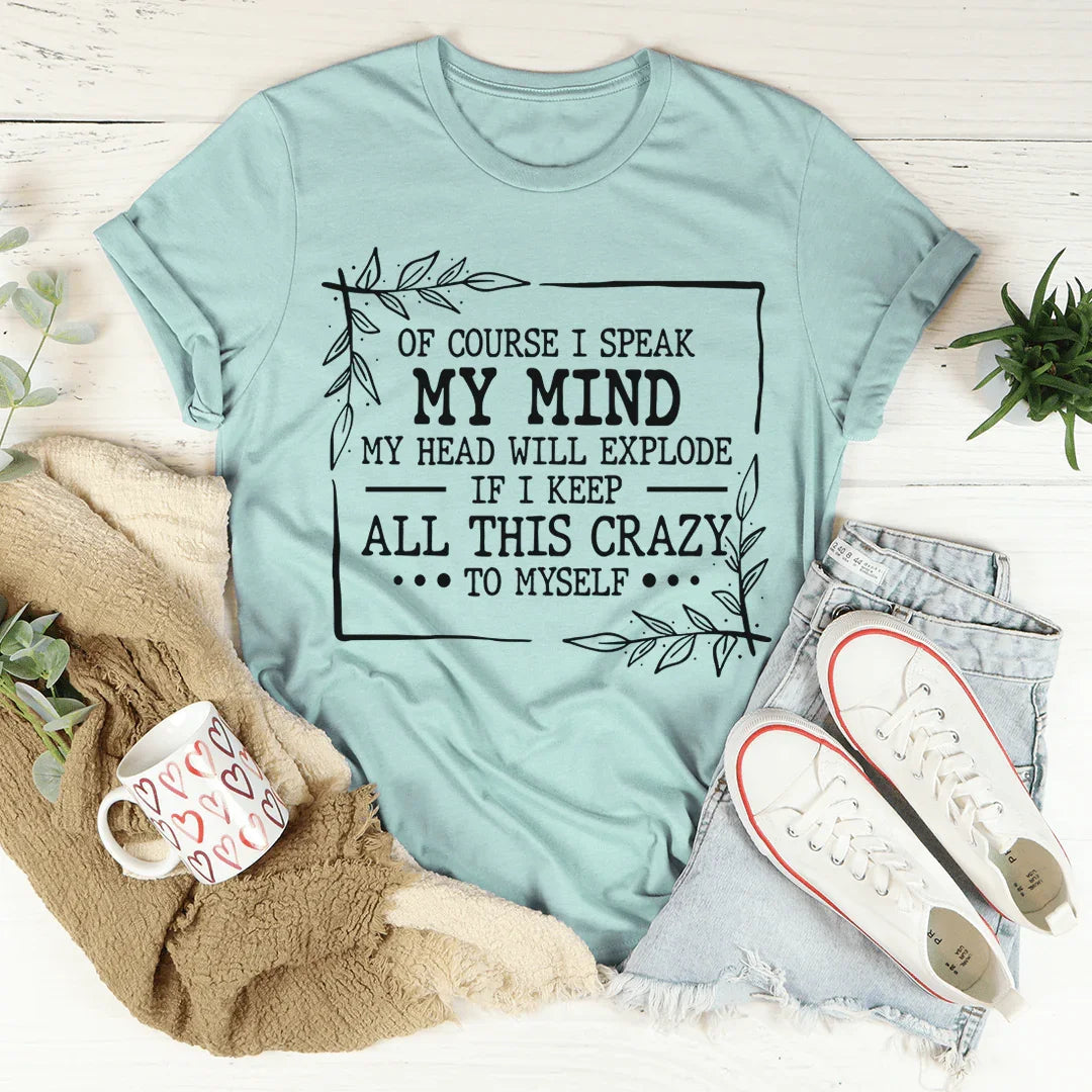 Of Course I Speak My Mind Tee product image 1
