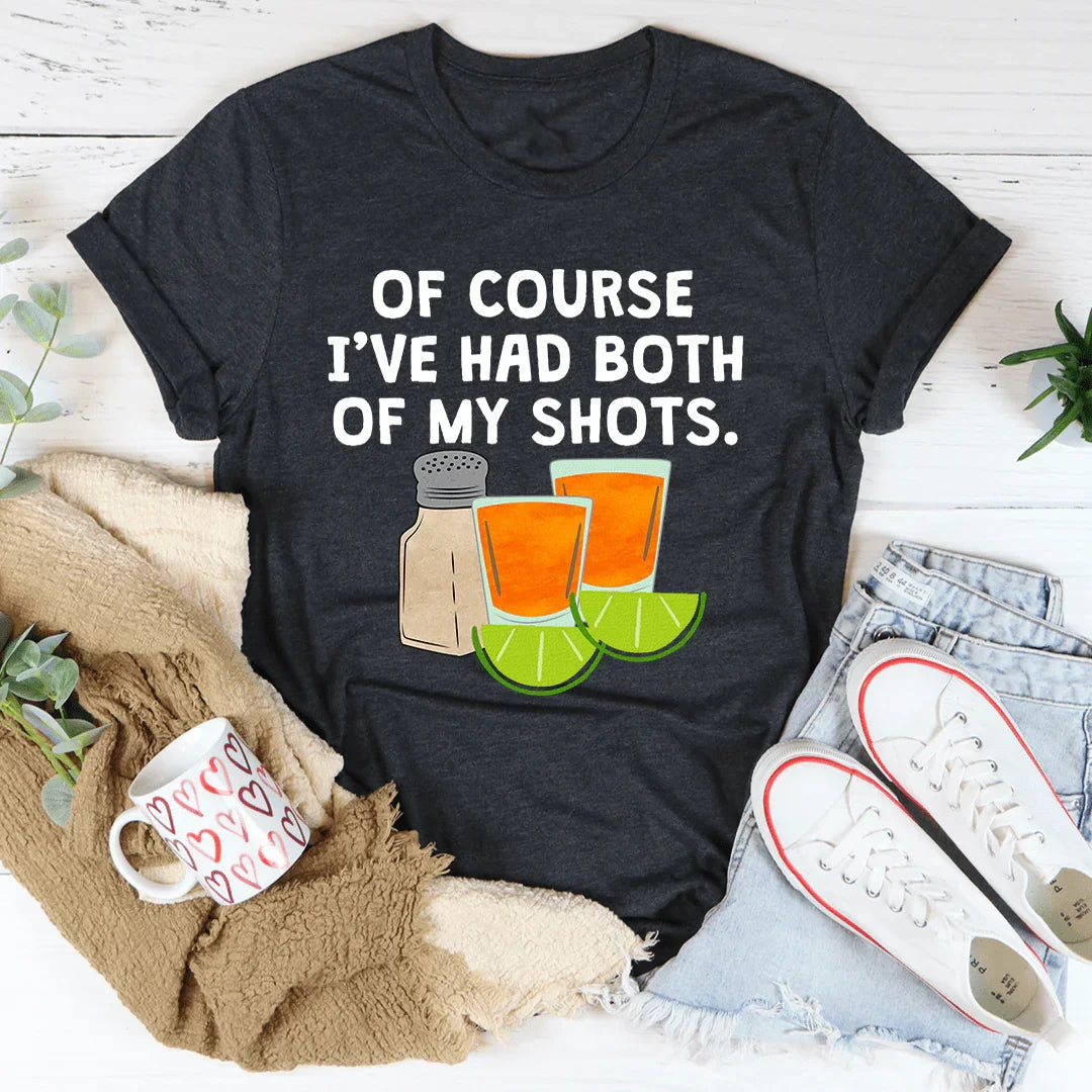 Of Course I've Had Both Of My Tequila Shots Graphic T-Shirt product image 3