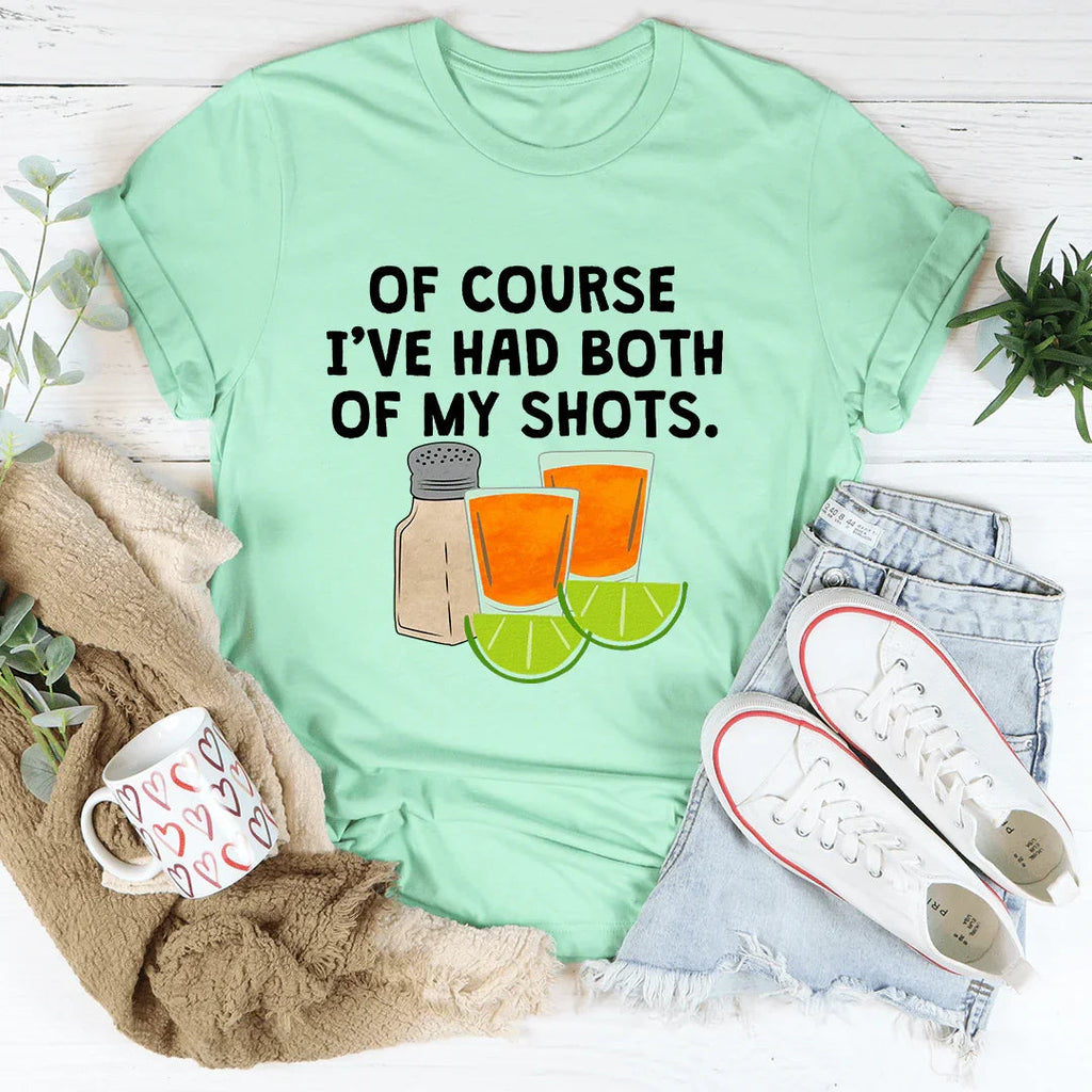 Of Course I've Had Both Of My Tequila Shots Graphic T-Shirt product image 2