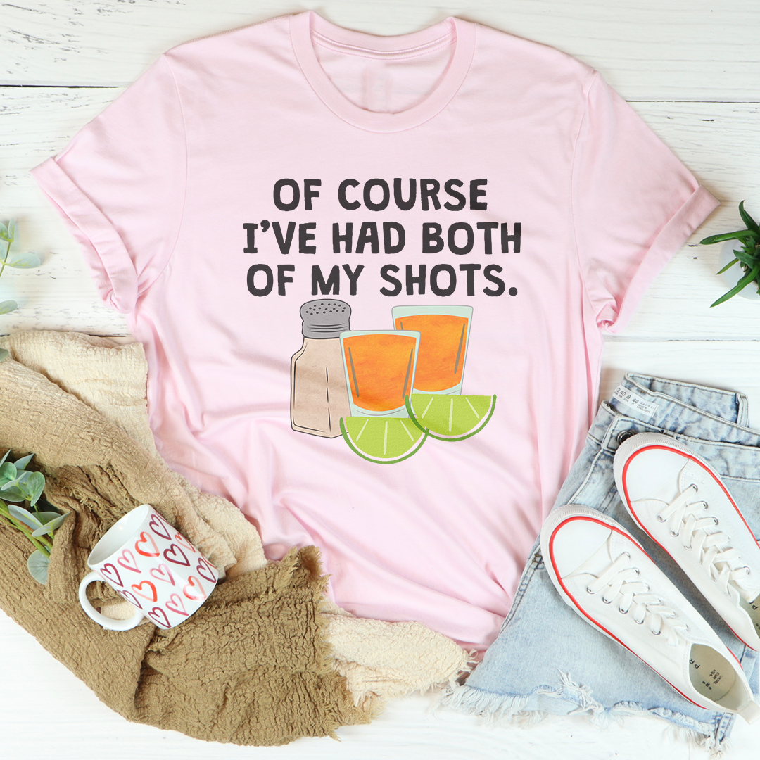 Of Course I've Had Both Of My Tequila Shots Graphic T-Shirt product image 4