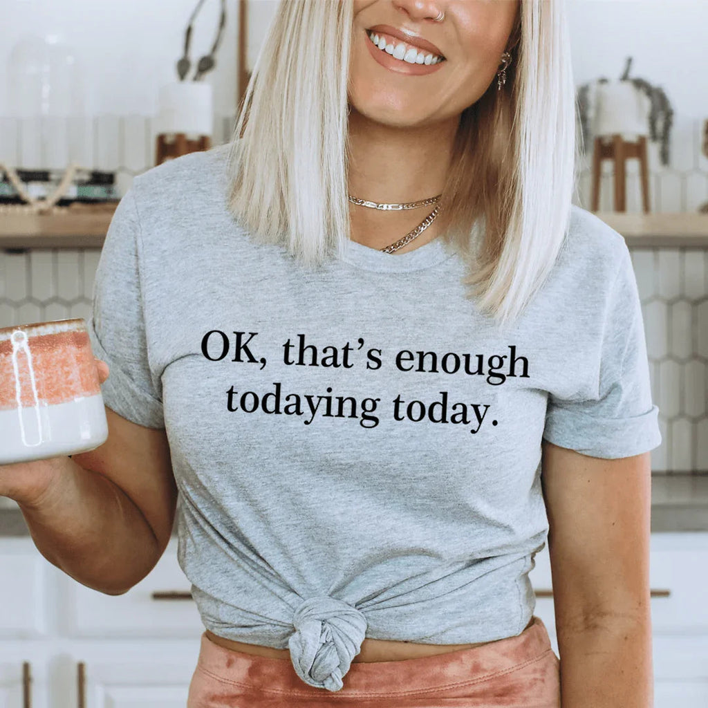 "OK That's Enough Todaying Today" – Relatable Introvert product image 1