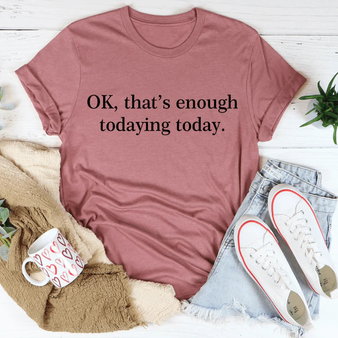 "OK That's Enough Todaying Today" – Relatable Introvert product image 4