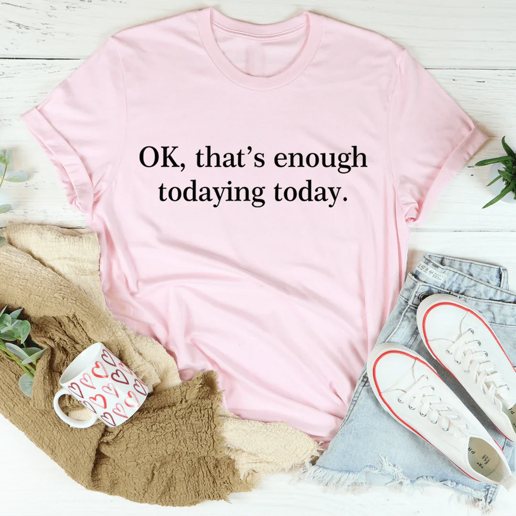 "OK That's Enough Todaying Today" – Relatable Introvert product image 2