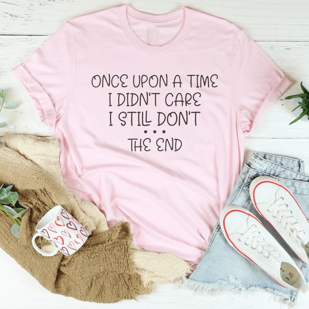 Once Upon A Time I Didn't Care I Still Don't Tee product image 2