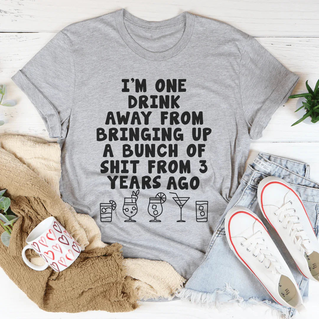 One Drink Away Tee product image 4