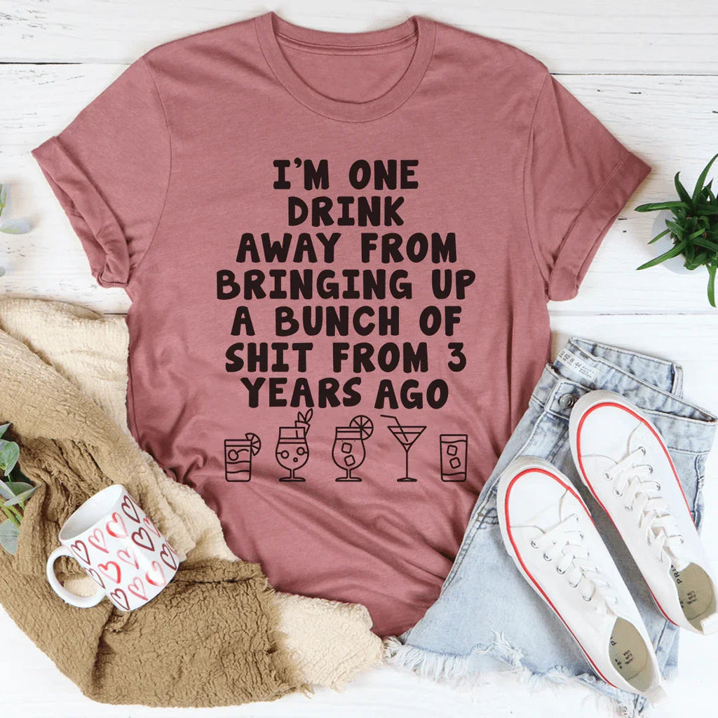 One Drink Away Tee product image 2