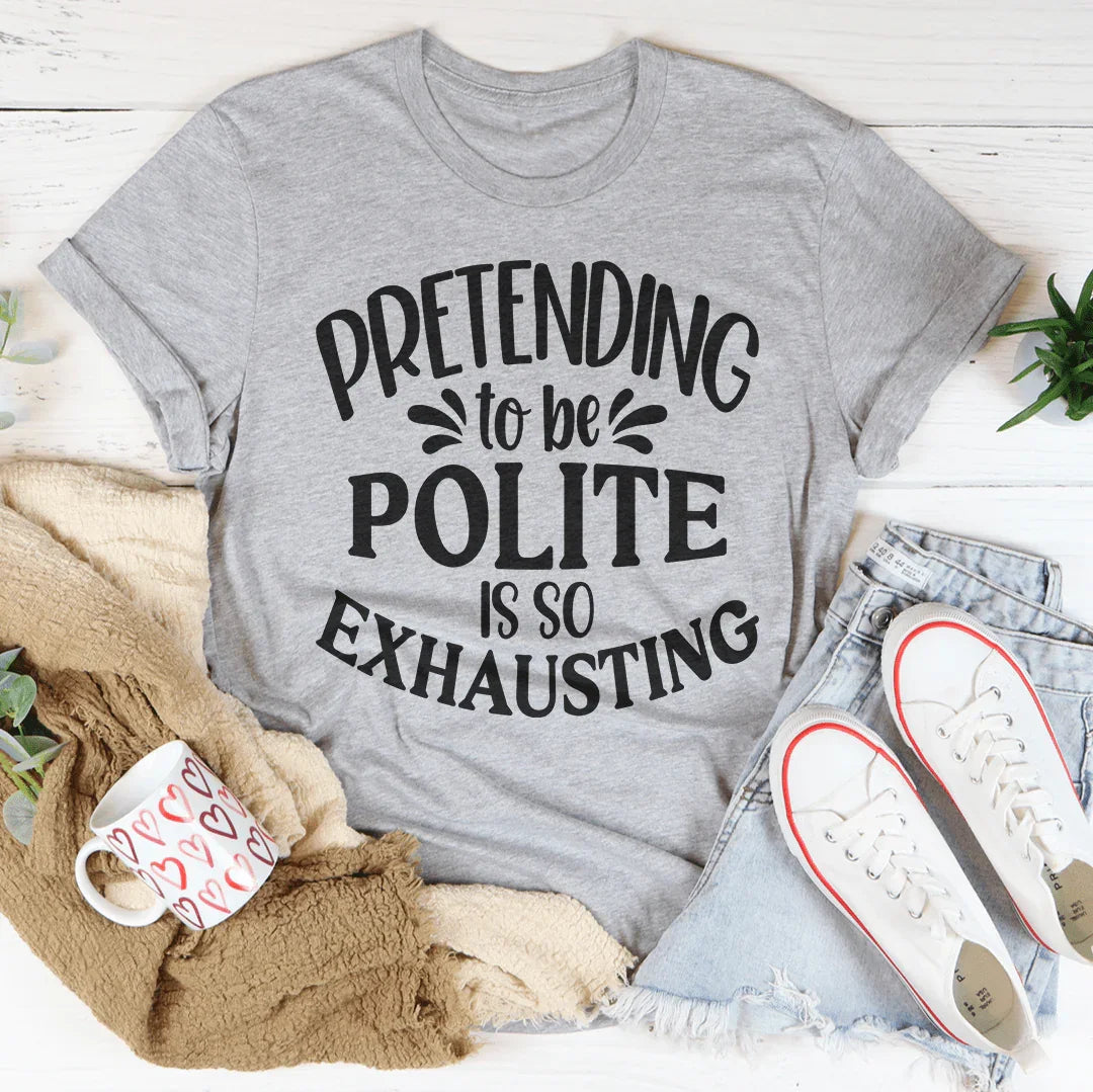 Pretending To Be Polite Tee product image 2